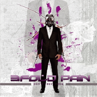 3Fold Pain : Don't Trust Them